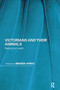 Victorians and Their Animals (Beast on a Leash) by Brenda Ayres, 9780367664053