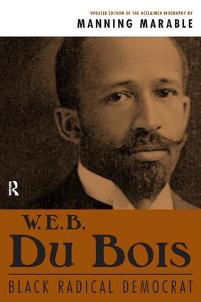 W. E. B. Du Bois (Black Radical Democrat) by Manning Marable, 9781594510199