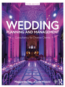 Wedding Planning and Management (Consultancy for Diverse Clients) by Maggie Daniels, Carrie Wosicki, 9780367227845