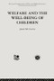 Welfare and the Well-Being of Children by J. Currie, 9780415869102