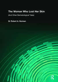 The Woman Who Lost Her Skin ((And Other Dermatological Tales)) by Rob Norman, 9780415343565