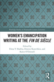 Women's Emancipation Writing at the Fin de Siecle by Elena V. Shabliy, Dmitry Kurochkin, O'Donnell Karen, 9780367664343