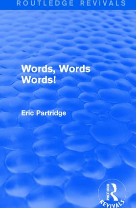 Words, Words Words! by Eric Partridge, 9781138915473