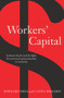 Workers' Capital (Industry Funds and the Fight for Universal Superannuation in Australia) by Bernard Mees, Cathy Brigden, 9781760295523