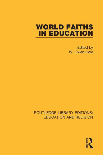 World Faiths in Education by W. Owen Cole, 9780367138363
