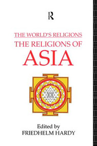 The World's Religions: The Religions of Asia by Friedhelm Hardy, 9781138465282
