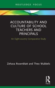 Accountability and Culture of School Teachers and Principals (An Eight-country Comparative Study) by Zehava Rosenblatt, Theo Wubbels, 9781138495401
