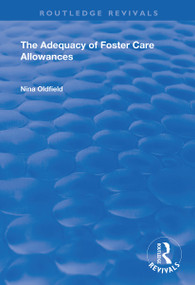 The Adequacy of Foster Care Allowances by Nina Oldfield, 9781138342163