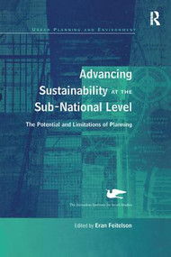 Advancing Sustainability at the Sub-National Level (The Potential and Limitations of Planning) by Eran Feitelson, 9781138247901