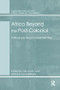 Africa Beyond the Post-Colonial (Political and Socio-Cultural Identities) by Alfred B. Zack-Williams, Ola Uduku, 9781138277908