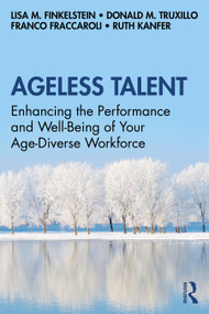 Ageless Talent (Enhancing the Performance and Well-Being of Your Age-Diverse Workforce) - 9780367345686 by Lisa M. Finkelstein, Donald M. Truxillo, Franco Fraccaroli, Ruth Kanfer, 9780367345686
