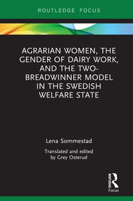 Agrarian Women, the Gender of Dairy Work, and the Two-Breadwinner Model in the Swedish Welfare State - 9780367110727 by Lena Sommestad, Grey Osterud, 9780367110727