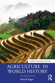 Agriculture in World History by Mark B. Tauger, 9780367420918