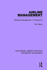 Airline Management (Business Management in Transport 3) by W.S. Barry, 9780415792226