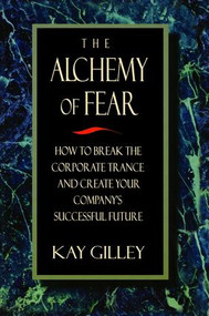 The Alchemy of Fear by Kay Gilley, 9781138470057
