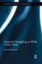 American Smuggling as White Collar Crime by Lawrence Karson, 9781138506855