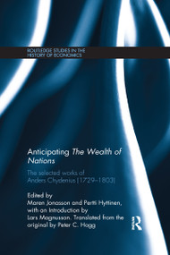 Anticipating The Wealth of Nations (The Selected Works of Anders Chydenius, 1729-1803) by Anders Chydenius, Maren Jonasson, Pertti Hyttinen, 9781138686427