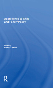 Approaches To Child And Family Policy - 9780367171728 by Harold C. Wallach, 9780367171728