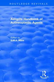 Ashgate Handbook of Autineoplastic Agents by G.W.A. Milne, 9781138724631