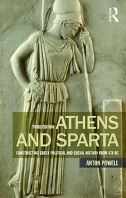 Athens and Sparta (Constructing Greek Political and Social History from 478 BC) - 9781138778467 by Anton Powell, 9781138778467
