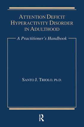 Attention Deficit (A Practitioner's Handbook) by Santo J. Triolo, 9781138883796