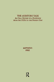 Auditor's Talk (An Oral History of the Profession from the 1920s to the Present Day) by Jim Pirie, Derek Matthews, 9781138863897