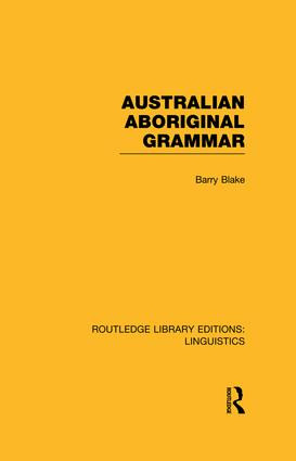 Australian Aboriginal Grammar by Barry Blake, 9781138964174