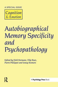 Autobiographical Memory Specificity and Psychopathology (A Special Issue of Cognition and Emotion) by D Hermans, Filip Raes, 9781138873230