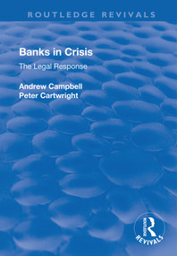 Banks in Crisis (The Legal Response) by Andrew Campbell, Peter Cartwright, 9781138742574