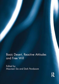 Basic Desert, Reactive Attitudes and Free Will by Maureen Sie, Derk Pereboom, 9781138294912