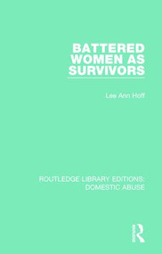 Battered Women as Survivors by Lee Ann Hoff, 9781138673632