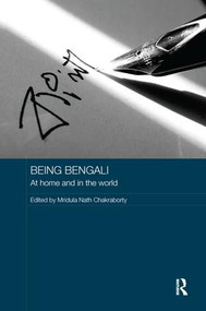 Being Bengali (At Home and in the World) by Mridula Nath Chakraborty, 9780415788052