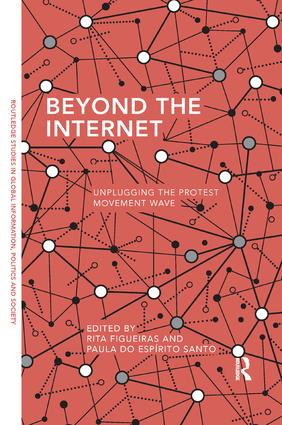 Beyond the Internet (Unplugging the Protest Movement Wave) by Rita Figueiras, Paula do Espírito Santo, 9780815370581