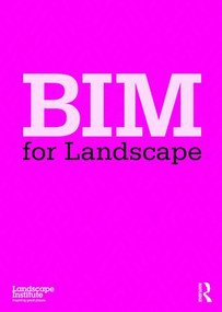BIM for Landscape by Landscape Institute, 9781138796683