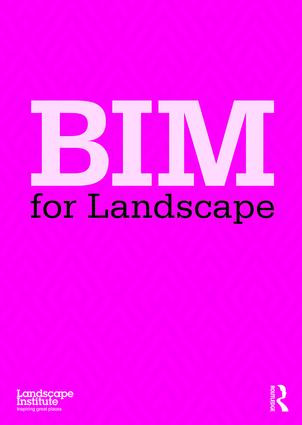 BIM for Landscape by Landscape Institute, 9781138796683