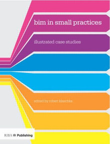 BIM in Small Practices (Illustrated Case Studies) by Robert Klaschka, 9781859464991