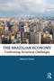 The Brazilian Economy (Confronting Structural Challenges) by Edmund Amann, 9780367245016