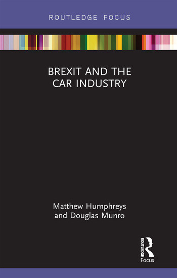 Brexit and the Car Industry by Matthew Humphreys, Doug Munro, 9780367086985