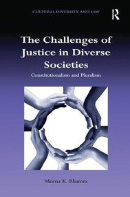 The Challenges of Justice in Diverse Societies (Constitutionalism and Pluralism) by Meena K. Bhamra, 9781138254527