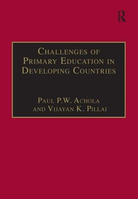 Challenges of Primary Education in Developing Countries (Insights from Kenya) by Paul P.W. Achola, Vijayan K. Pillai, 9781840148893