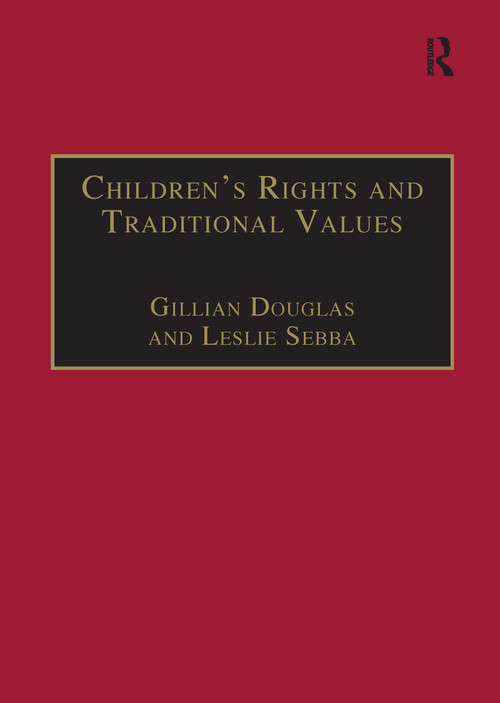 Children's Rights and Traditional Values by Gillian Douglas, Leslie Sebba, 9781855219564