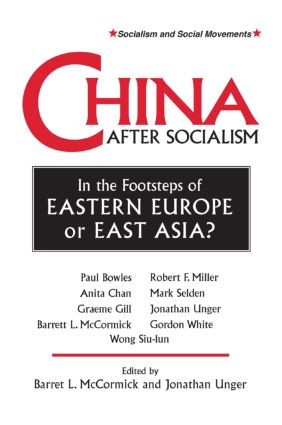 China After Socialism: In the Footsteps of Eastern Europe or East Asia? (In the Footsteps of Eastern Europe or East Asia?) by Barrett L. McCormick, Jonathan Unger, 9781563246678