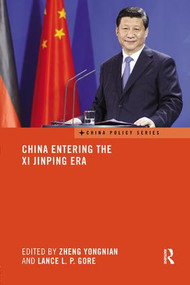 China Entering the Xi Jinping Era by Zheng Yongnian, Lance L. P. Gore, 9781138578036