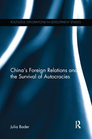 China's Foreign Relations and the Survival of Autocracies by Julia Bader, 9781138693029