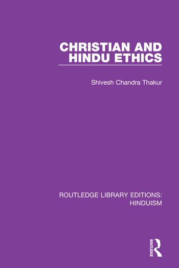 Christian and Hindu Ethics by Shivesh Chandra Thakur, 9780367143664