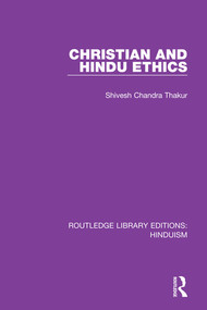 Christian and Hindu Ethics by Shivesh Chandra Thakur, 9780367143664