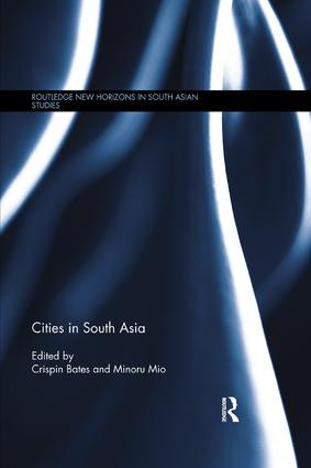 Cities in South Asia by Crispin Bates, Minoru Mio, 9780815368045
