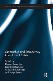 Citizenship and Democracy in an Era of Crisis (Essays in honour of Jan W. van Deth) by Thomas Poguntke, Sigrid Rossteutscher, Rudiger Schmitt-Beck, Sonja Zmerli, 9781138504943