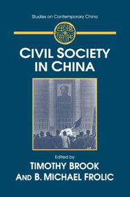 Civil Society in China by Timothy Brook, B. Michael Frolic, 9780765600929