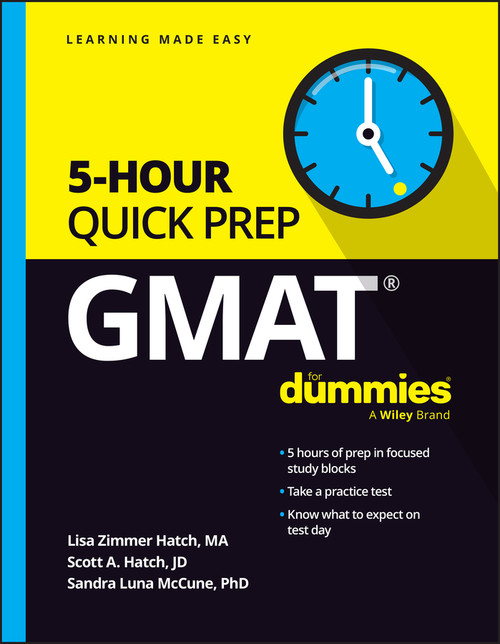 GMAT 5-Hour Quick Prep For Dummies by Lisa Zimmer Hatch, Scott A. Hatch, Sandra Luna McCune, 9781394231713